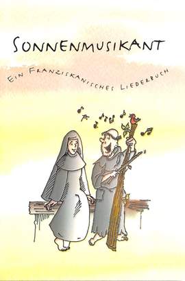 Schlegel, K: Sonnenmusikant - ein franziskanisches Liederbuch