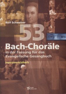 Schweizer, R: 53 Bach Choräle in der Fassung
