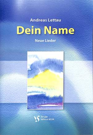 Lettau, A: Dein Name - neue Lieder