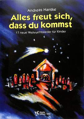 Hantke, A: Alles freut sich dass du kommst