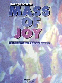 Grössler, R: Mass of joy - Gospelmesse