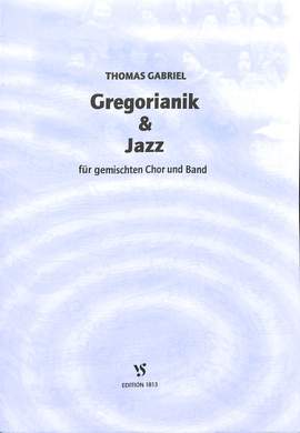 Gabriel, T: Gregorianik + Jazz