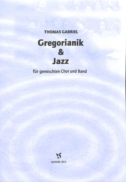 Gabriel, T: Gregorianik + Jazz