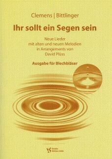 Bittlinger, C: Ihr sollt ein Segen sein