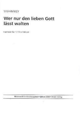 Mey, S: Wer nur den lieben Gott lässt walten