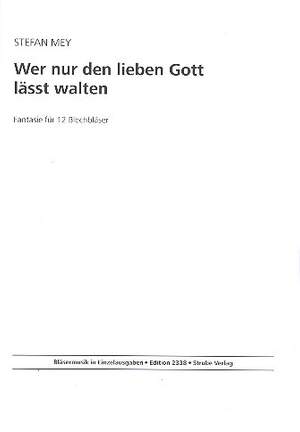 Mey, S: Wer nur den lieben Gott lässt walten