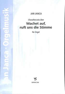 Janca, J: Choraltoccata über Wachet auf ruft uns die Stimme