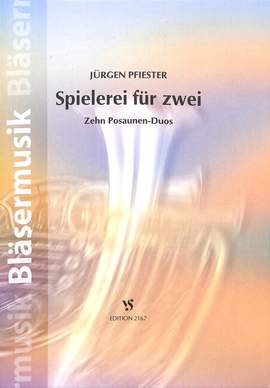 Pfiester, J: Spielerei für zwei - 10 Posaunen Duos
