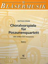 Drude, M: Choralvorspiele für Posaunenquartett 2