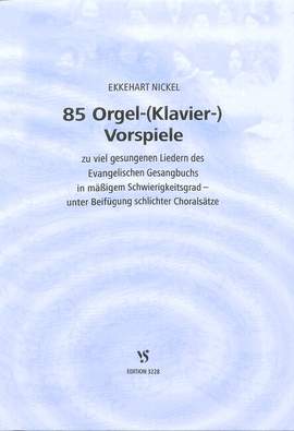 Nickel, E: 85 Orgelvorspiele (Klaviervorspiele)