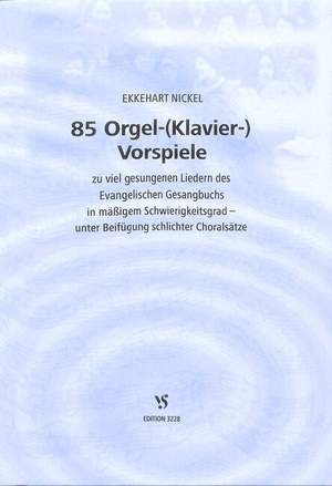 Nickel, E: 85 Orgelvorspiele (Klaviervorspiele)
