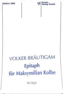 Braeutigam, V: Epitaph für Maksymilian Kolbe