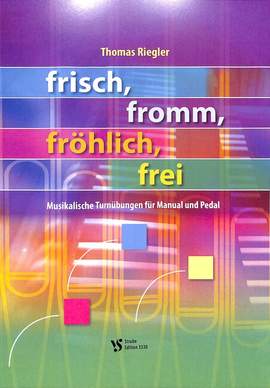 Riegler, T: Frisch fromm fröhlich frei