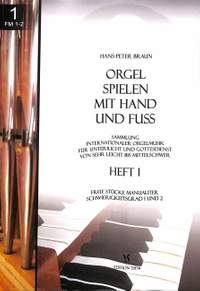 Braun, H: Orgel spielen mit Hand und Fuß 1