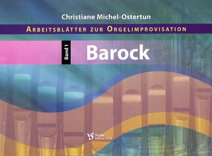Arbeitsblätter zur Orgelimprovisation 1 - Barock