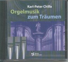 Chilla, K: Orgelmusik zum Träumen