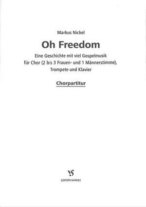 Nickel, M: Oh freedom - eine Geschichte mit viel Gospelmusik