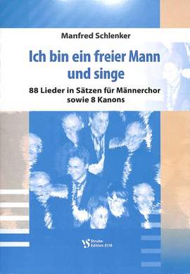 Schlenker, M: Ich bin ein freier Mann und singe