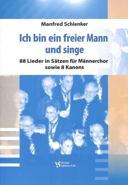 Schlenker, M: Ich bin ein freier Mann und singe