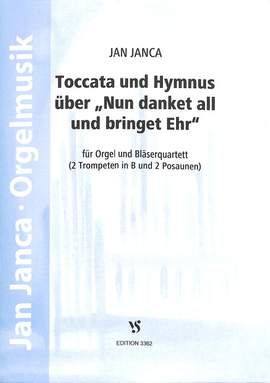 Janca, J: Toccata + Hymnus über Nun danket all und bringet Ehr