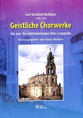 Reissiger, C G: Geistliche Chorwerke