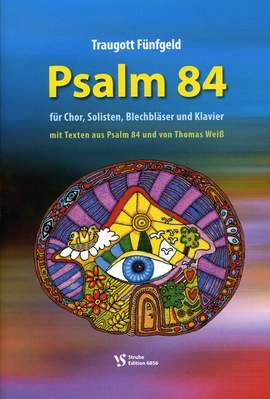 Fünfgeld, T: Psalm 84 - wie lieblich sind deine Wohnungen