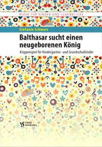Schwarz, S: Balthasar sucht einen neugeborenen König