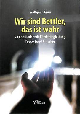 Grau, W: Wir sind Bettler das ist wahr