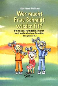 Malitius, E: Wer macht Frau Schmidt wieder fit