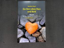 Nagel, M: Ein Herz ohne Hass und Neid