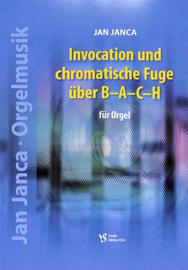 Janca, J: Invocation und chromatische Fuge über B A C H