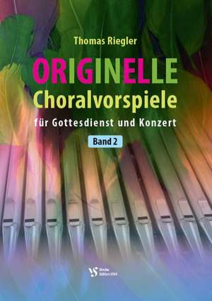 Riegler, T: Originelle Choralvorspiele Vol. 2