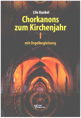 Kunkel, L: Chorkanons zum Kirchenjahr 1