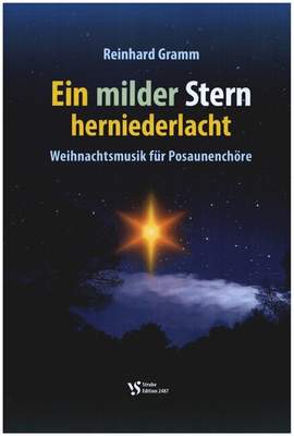 Gramm, R: Ein milder Stern herniederlacht