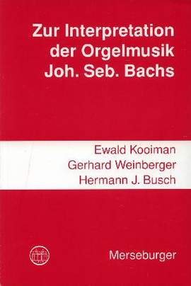 Zur Interpretation der Orgelmusik J S Bachs