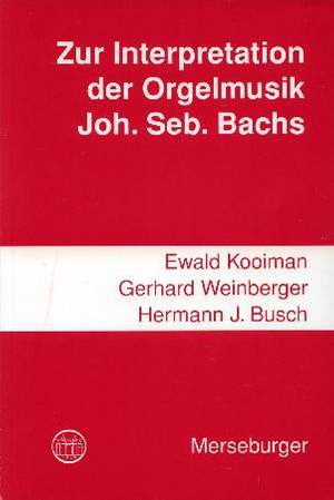 Zur Interpretation der Orgelmusik J S Bachs