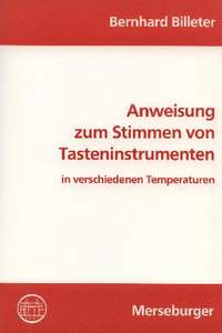 Billeter, B: Anweisung zum Stimmen von Tasteninstrumenten in verschiedenen Temperaturen