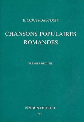 Dalcroze, J: Chansons populaires romandes