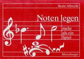 Albrecht, B: Noten legen - mehr als ein Spiel