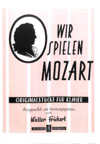 Frickert, W: Wir spielen Mozart