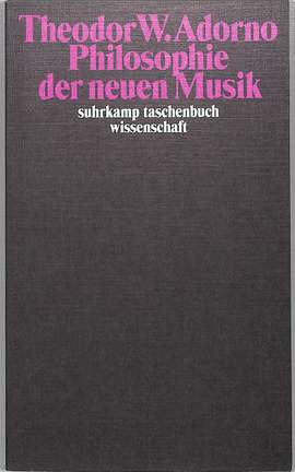 Adorno, T W: Philosophie der Neuen Musik