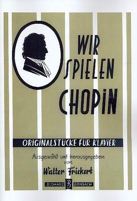 Chopin, F: Wir spielen Chopin