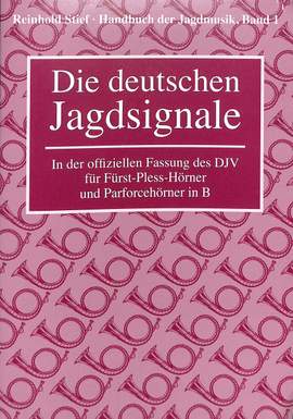 Stief, R: Handbuch der Jagdmusik 1 - Die deutschen Jagdsignale Vol. 1