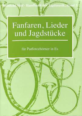 Stief, R: Fanfaren Lieder + Jagdstücke