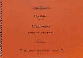 Grison, J: Orgelwerke 4 - Adeste fideles