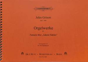 Grison, J: Orgelwerke 4 - Adeste fideles