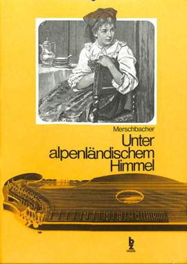 Merschbacher, A: Unter alpenländischem Himmel