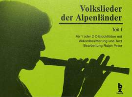 Peter, R: Volkslieder der Alpenländer 1