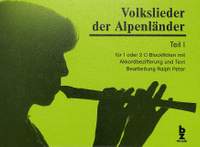 Peter, R: Volkslieder der Alpenländer 1