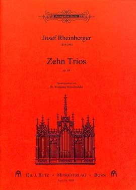 Rheinberger, J G: 10 Trios op 49 op. 49